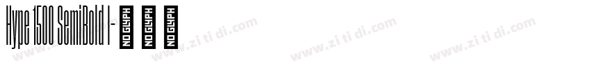 Hype 1500 SemiBold I字体转换 Hype 1500 SemiBold I字体转换